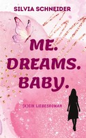Silvia Schneider | Me. Dreams. Baby. | Taschenbuch | Deutsch (2025) | 358 S.