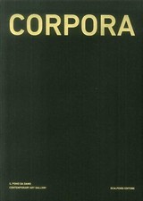 Corpora. Catalogo della mostra (Imola, 25 maggio-25 luglio 2019). Ediz. illustra
