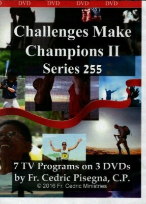 CHALLENGES MAKE CHAMPIONS II SERIES FR. CEDRIC PISEGNA, C. P. (3 
