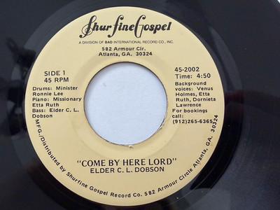 Georgia Gospel Soul 45 - Elder C.L Dobson ''Come By Here Lord'' Shur Fine NM HEAR