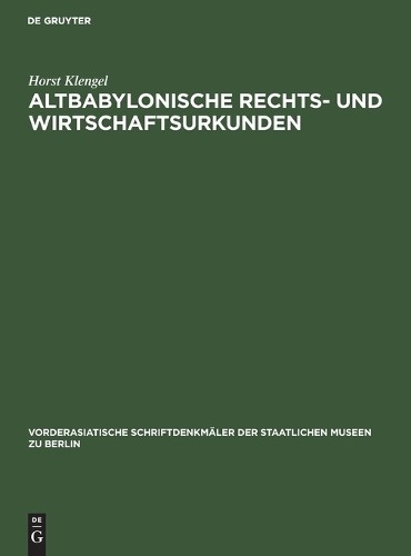 Horst Klengel Altbabylonische Rechts- Und Wirtschaftsurkunden (Hardback)
