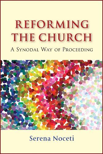 Serena Noceti Reforming the Church (Tascabile)