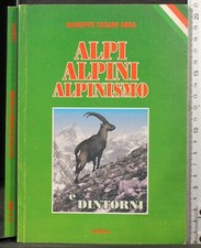 ALPI ALPINI ALPINISMO. GIUSEPPE CESARE ABBA. L EDITRICE.