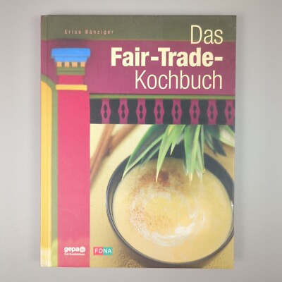 Das Fair-Trade-Kochbuch Kochbuch Erica Bänziger | Sehr Gut
