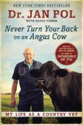 #ad Never Turn Your Back on an Angus Cow: My Life as a Country Vet GOOD $4.47