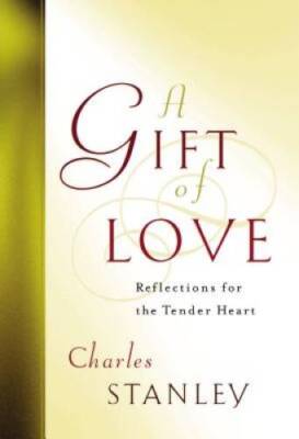 A Gift Of Love Reflections For The Tender Heart - Hardcover - GOOD