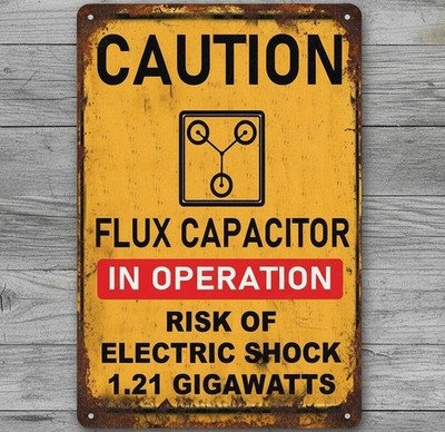 Flux Capacitor In Operation 8 x 12 Vintage Novelty Metal Sign Made In USA New!