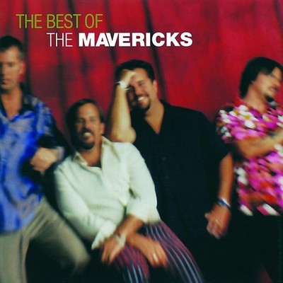 The Mavericks: The Best Of The Mavericks - Universal International Music B.V.