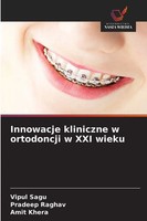 Vipul Sagu (U. A.) | Innowacje Kliniczne W Ortodoncji W Xxi Wieku | Taschenbuch