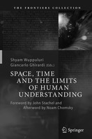 Space, Time And The Limits Of Human Understanding Shyam Wuppuluri