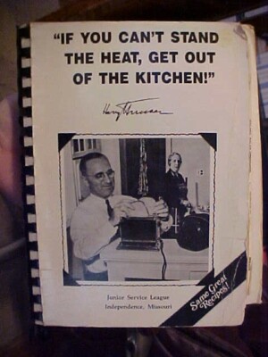 If You Can't Stand the Heat, Get Out of the Kitchen Cookbook Jr League MO