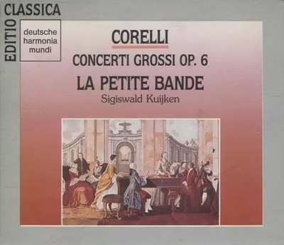 Concerti Grossi Op. 6, Arcangelo Corelli, La Petite Bande et Sigiswald Kuijken