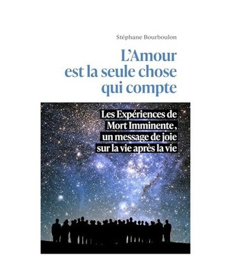 L'Amour est la seule chose qui compte: Les Expériences de Mort Imminente, un me