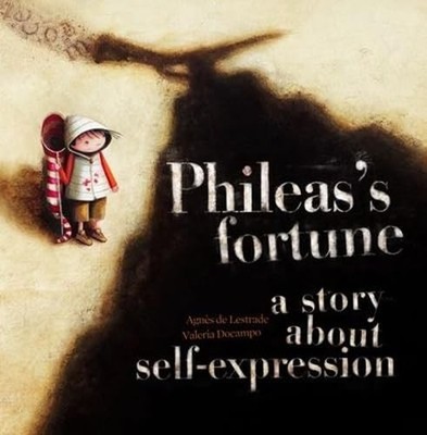 Phileas's Fortune : A Story about Self-Expression Hardcover