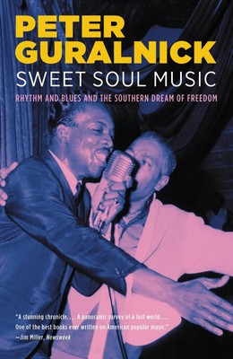 Sweet Soul Music | Rhythm and Blues and the Southern Dream of Freedom | Englisch