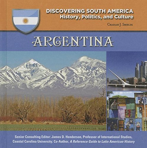 Argentina (Discovering South America: History, . Shields**