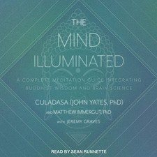 The Mind Illuminated: A Complete Meditation Guide Integrating Buddhist Wisdo...