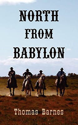 North from Babylon - Paperback NEW Thomas Barnes 2006