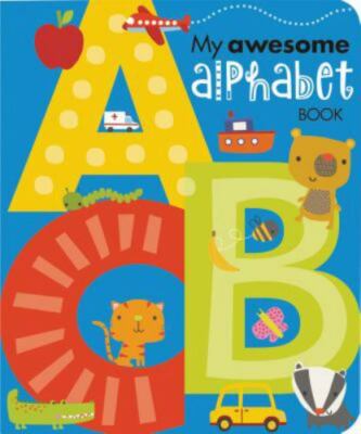 My Awesome Alphabet Book - board book, Make Believe Ideas, 9781783937547