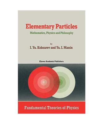 Elementary Particles: Mathematics, Physics and Philosophy, Y. I. Manin, Kobzarev