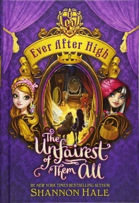 Ever After High: The Unfairest of Them All by Hale, Shannon, Acceptable Book