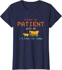 Please Be Patient With Me I'm From The 1900s Vintage Ladies' Crewneck T-Shirt