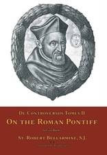 De Controversiis Tomus Ii: On The Roman Pontiff