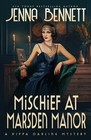 Mischief at Marsden Manor: A 1920s Murder Mystery by Jenna Bennett Paperback Boo