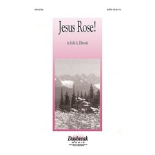Daybreak Music Jesus Rose SATB composed by Rollo Dilworth