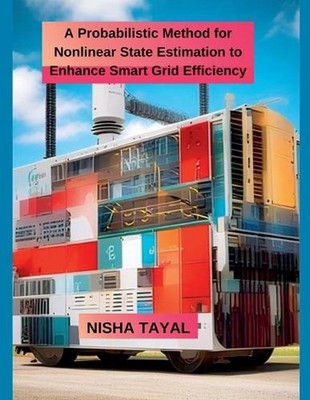 A Probabilistic Method for Nonlinear State Estimation to Enhance Smart Grid by N