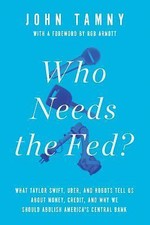 Who Needs the Fed?: What Taylor Swift, Uber, and Robots Tell Us about Money,...