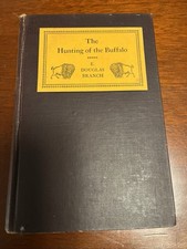 The Hunting of the Buffalo, E. Douglas Branch. 1929 1st Edition. Illustrated.
