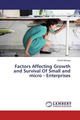 Factors Affecting Growth and Survival Of Small and micro - Enterprises Daniel Nd