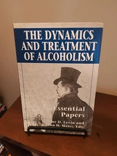 Dynamics and Treatment of Alcoholism : Essential Papers by Jerome D. Levin...