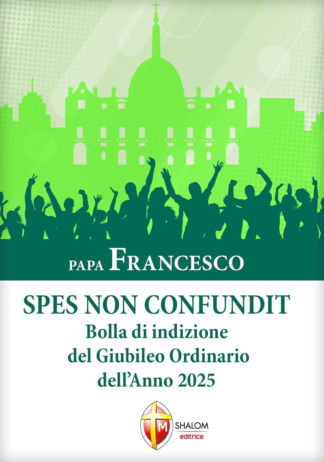 Spes non confundit. Bolla di indizione del Giubileo Ordinario dell'Anno 2025 [Pa