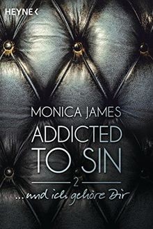 ...  und ich gehöre dir: Addicted to Sin (2) (Addicted t... | Buch | Zustand gut