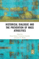 Historical Dialogue And The Prevention Of Mass Atrocities Elazar Barkan (U. A.)