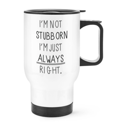 Borraccia Sportiva Umoristica Da 600 Ml: 'I'm Not Stubborn, I'm Just Always Right'