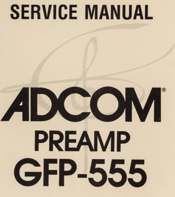 Vintage! Original ADCOM PreAmp GFP-555 Service Manual