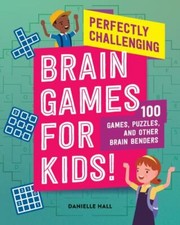 Perfectly Challenging Brain Games for Kids!: ... 9781638079071 by Hall, Danielle
