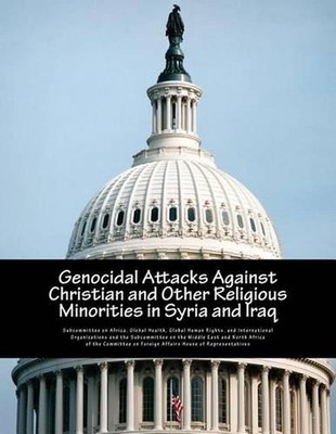 Genocidal Attacks Against Christian and Other Religious Minorities in Syria and