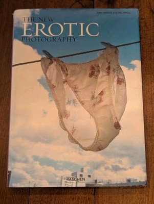 The New Erotic Photography: Hanson, Dian & Kroll, Eric- Taschen
