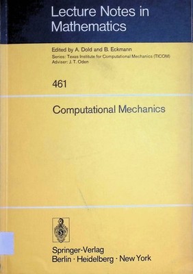 Computational mechanics. Lecture notes in mathematics, vol. 461 Oden, John Tinsl