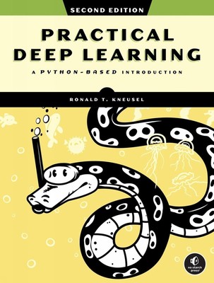 Practical Deep Learning, 2nd Edition: A Python-Based Introduction by Ronald T. K