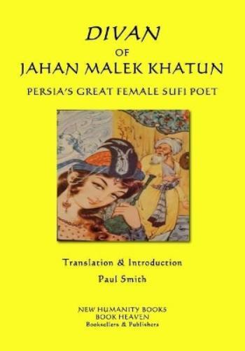 Jahan Malek Khatun Paul Smith Divan of Jahan Malek Khatun (Tascabile)