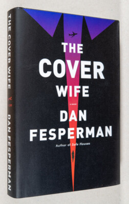 Dan Fesperman / The Cover Wife A Novel 1st Edition 2021