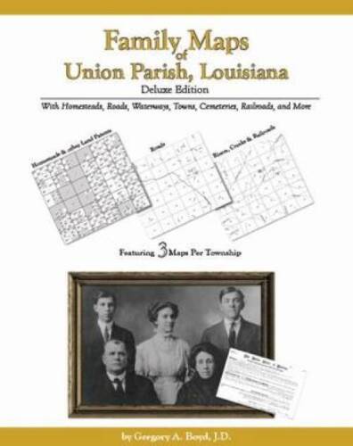 Family Maps of Union Parish, Luizjana, Deluxe Edition: With Homesteads, ... - Zdjęcie 1 z 1