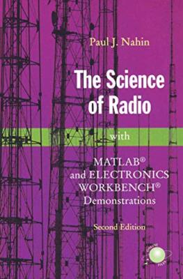 Paul J. Nahin - Science of Radio   with MATLAB R and Electronics Wor - X555z