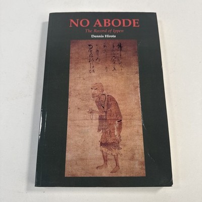 No Abode: The Record of Ippen by Professor Hirota, Dennis: Used