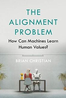 The Alignment Problem: How Can Machines Learn Human Valu... | Buch | Zustand gut